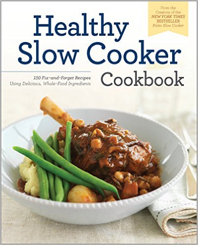 The Healthy Slow Cooker Cookbook