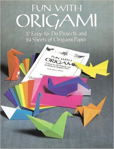Fun with Origami: 17 Easy-to-Do Projects and 24 Sheets of Origami Paper 