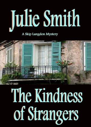 Kindness of Strangers (Skip Langdon Mystery #6) (The Skip Langdon Series) 