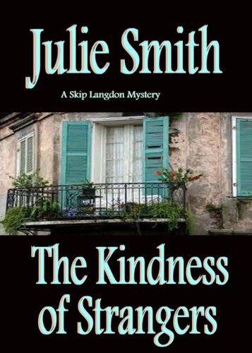 Kindness of Strangers (Skip Langdon Mystery #6) (The Skip Langdon Series) 